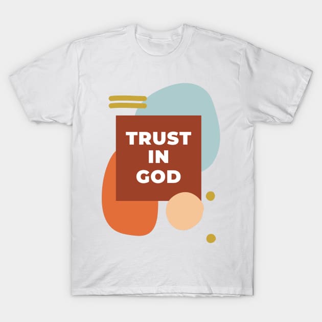 Trust In God Christian | Jesus Disciple design T-Shirt by Happy - Design